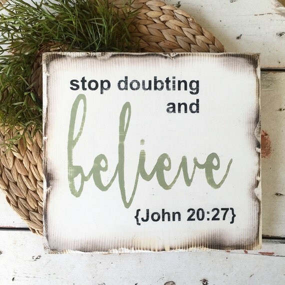 Stop Doubting And Believe John By Shopcurrentlychic On Etsy