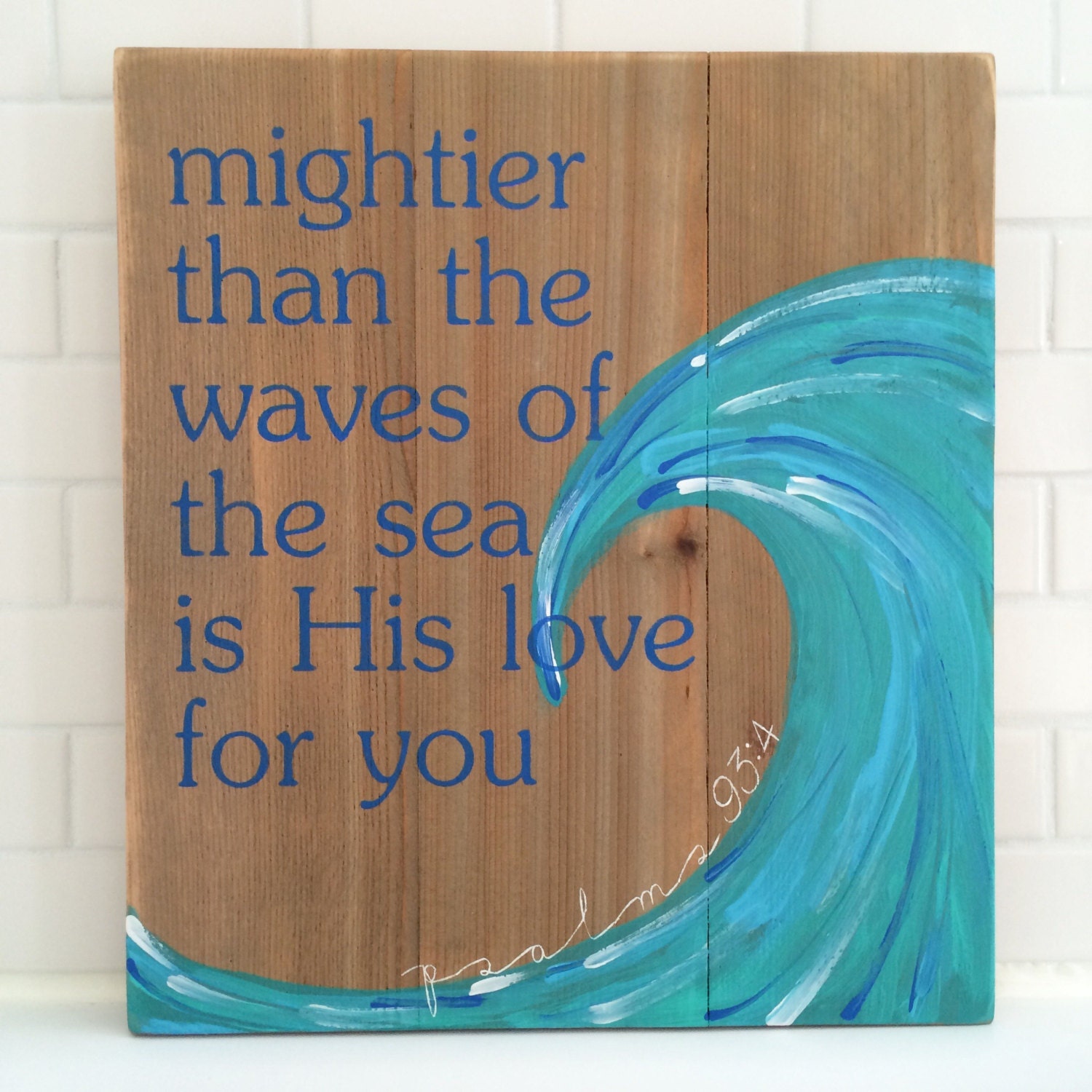 Mightier Than The Waves Of The Sea Is His Love Sign Psalms