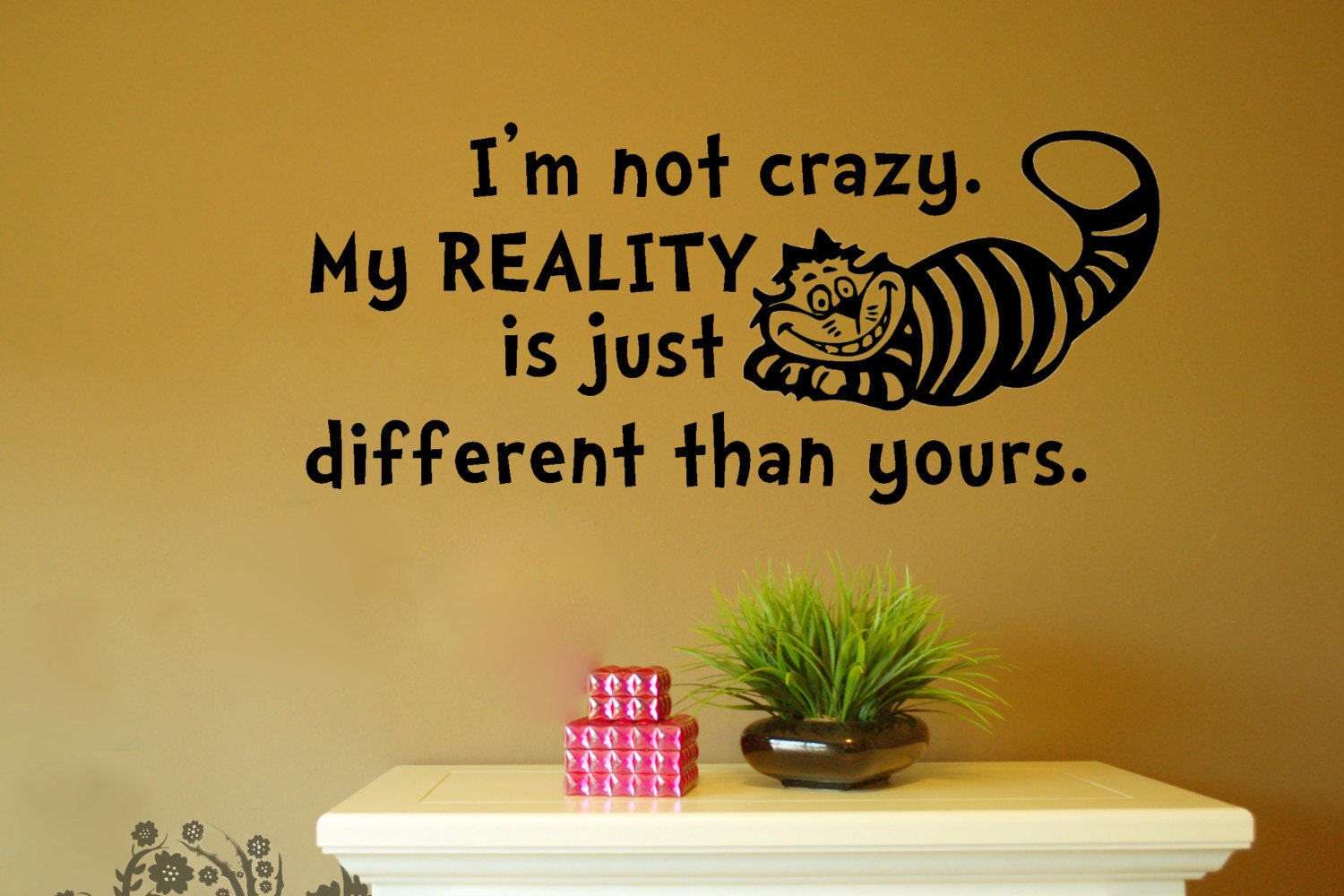 I M Not Crazy My Reality Is Just Different Than Yours By Jeetvinyl