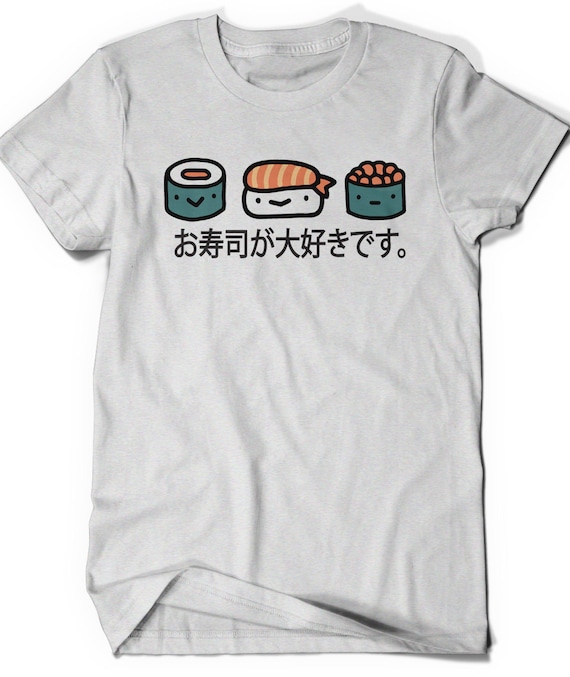 Sushi Shirt Tee I Love Sushi Japanese Tshirt T Shirt T Shirt