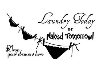 Items Similar To Laundry Today Or Naked Tomorrow Vinyl Wall Decal