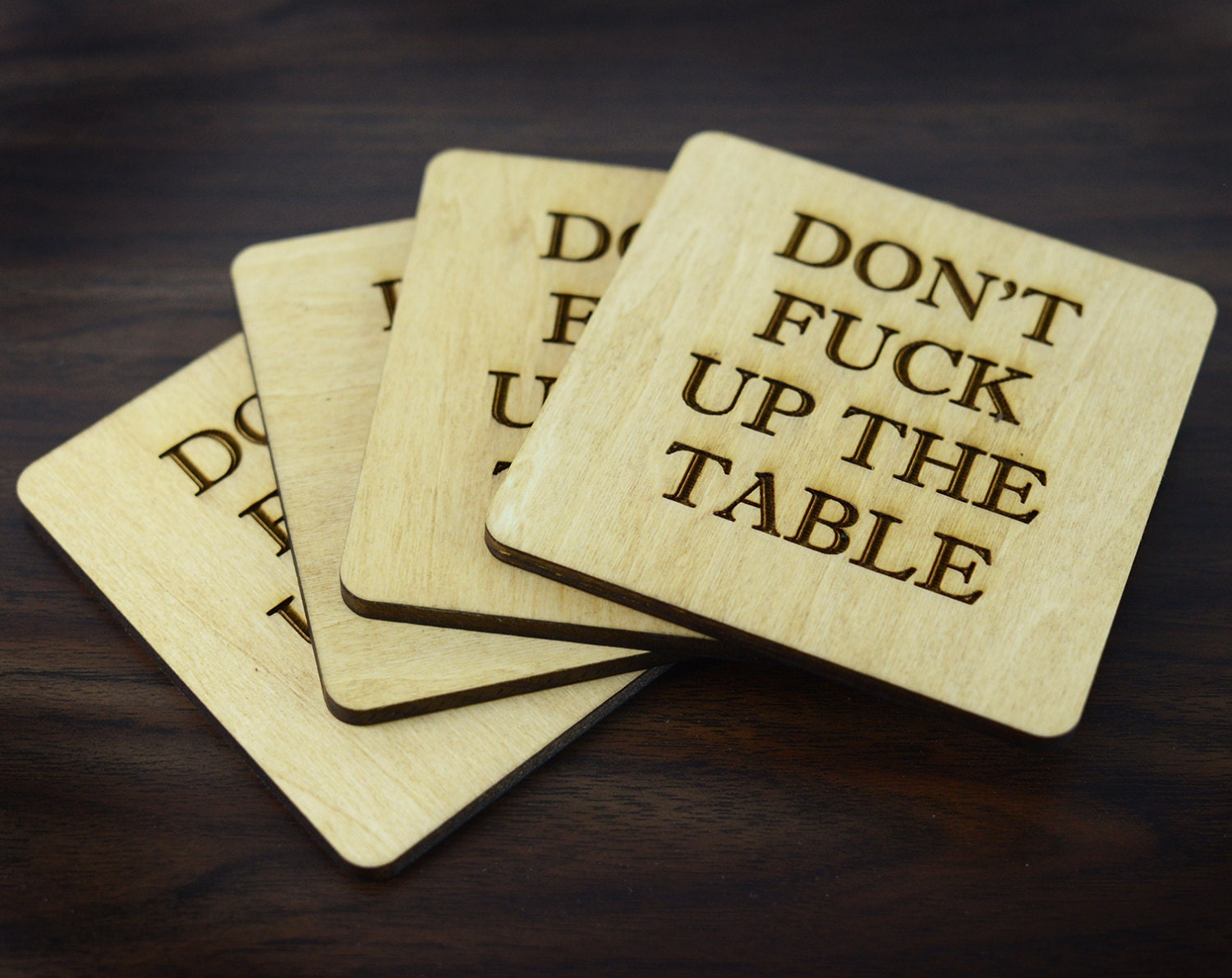 Don T Fuck Up The Table Natural Wood Coasters By Woodenshoellc