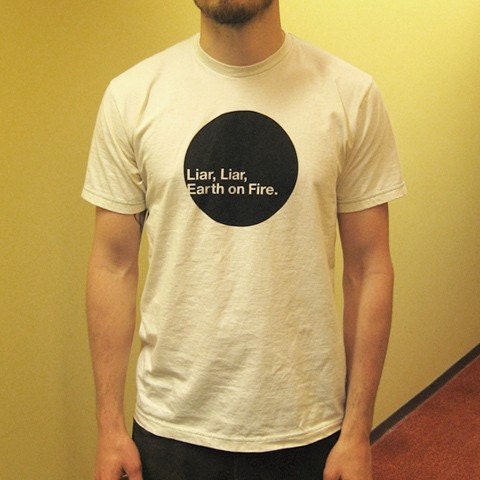 Liar, Liar, Earth on Fire organic t-shirt