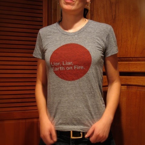 Liar, Liar, Earth on Fire t-shirt