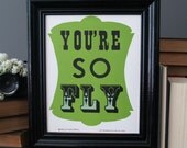 So Fly Hand Printed Letterpress Poster
