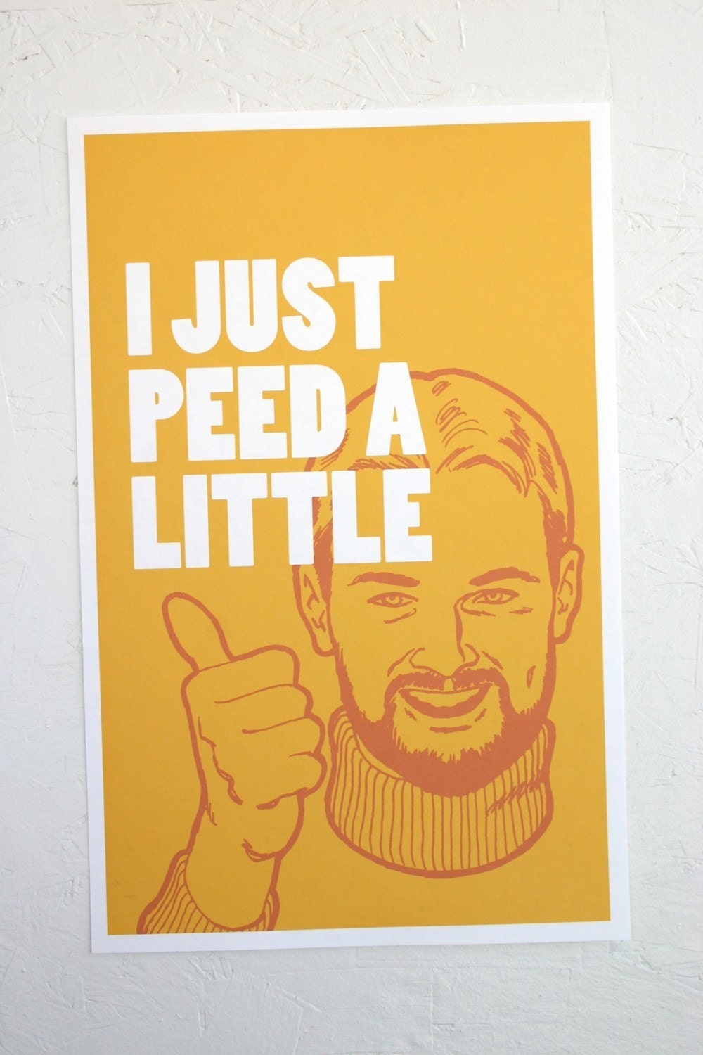 I Just Peed A Little Poster
