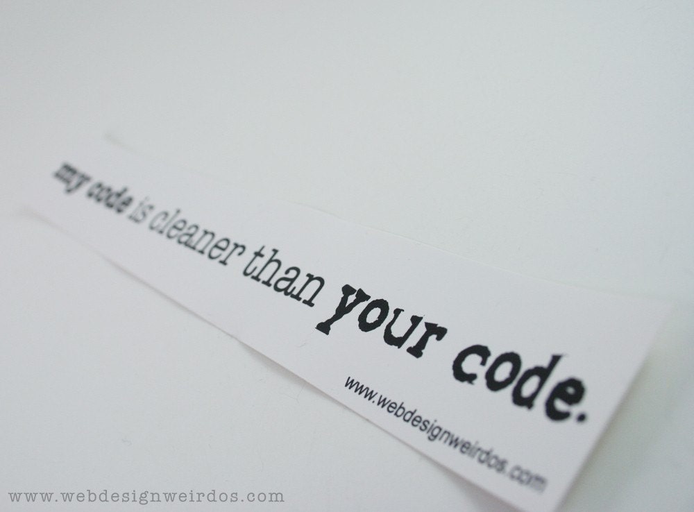 My Code is Cleaner Than Your Code. Vinyl Black and White Bumper Sticker. Web Developers Designers. Geeky.