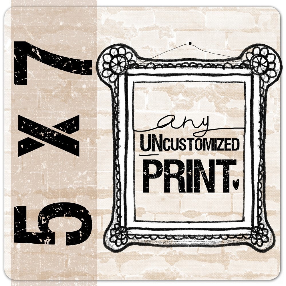 Any UN-customized print 5x7 in size- canvas