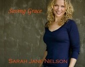 SAVING GRACE CD - artist: Sarah Jane Nelson - country music, original songs