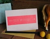 You're My Favorite Letterpress Printed Card