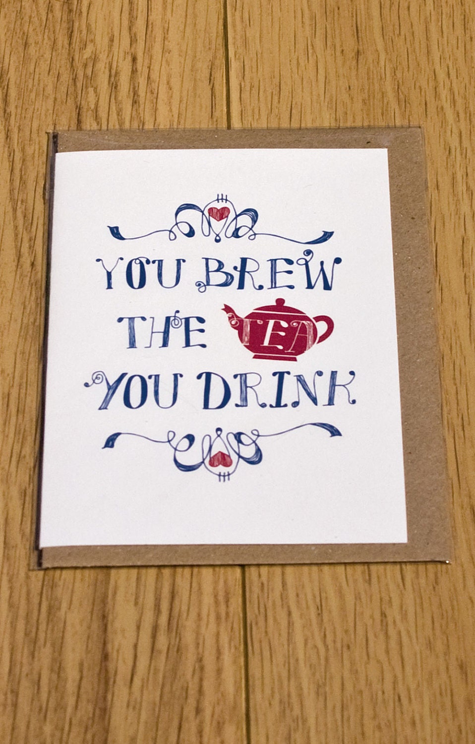 You brew the tea you drink card
