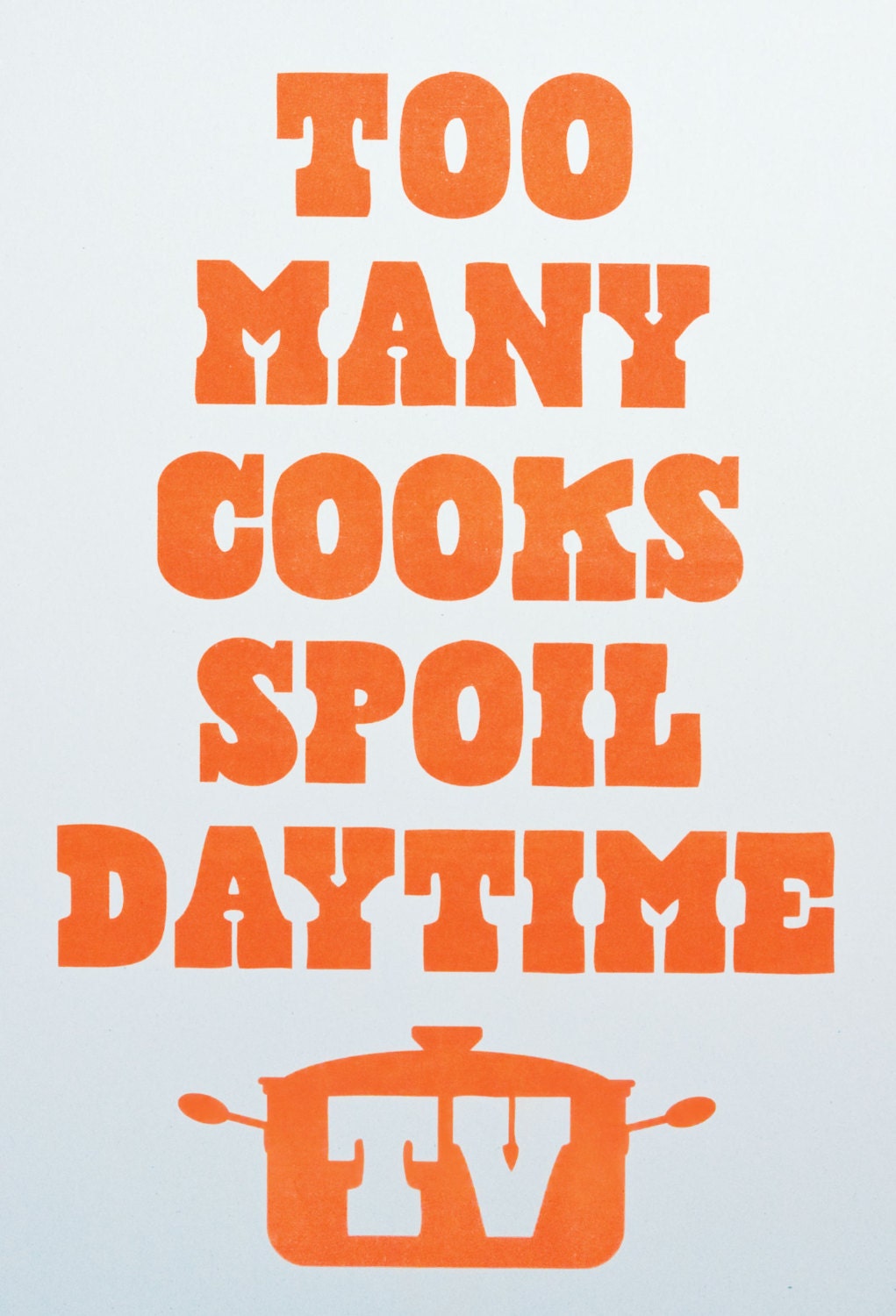 Too many cooks spoil daytime TV print