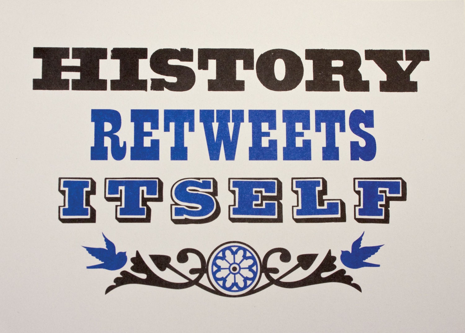 History retweets itself limited edition print A3