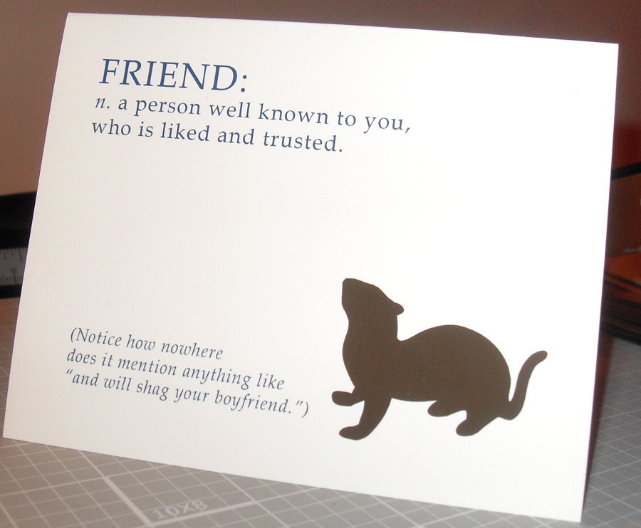 Funny ferret  friend card for relationship, friend, BFF (WG156)