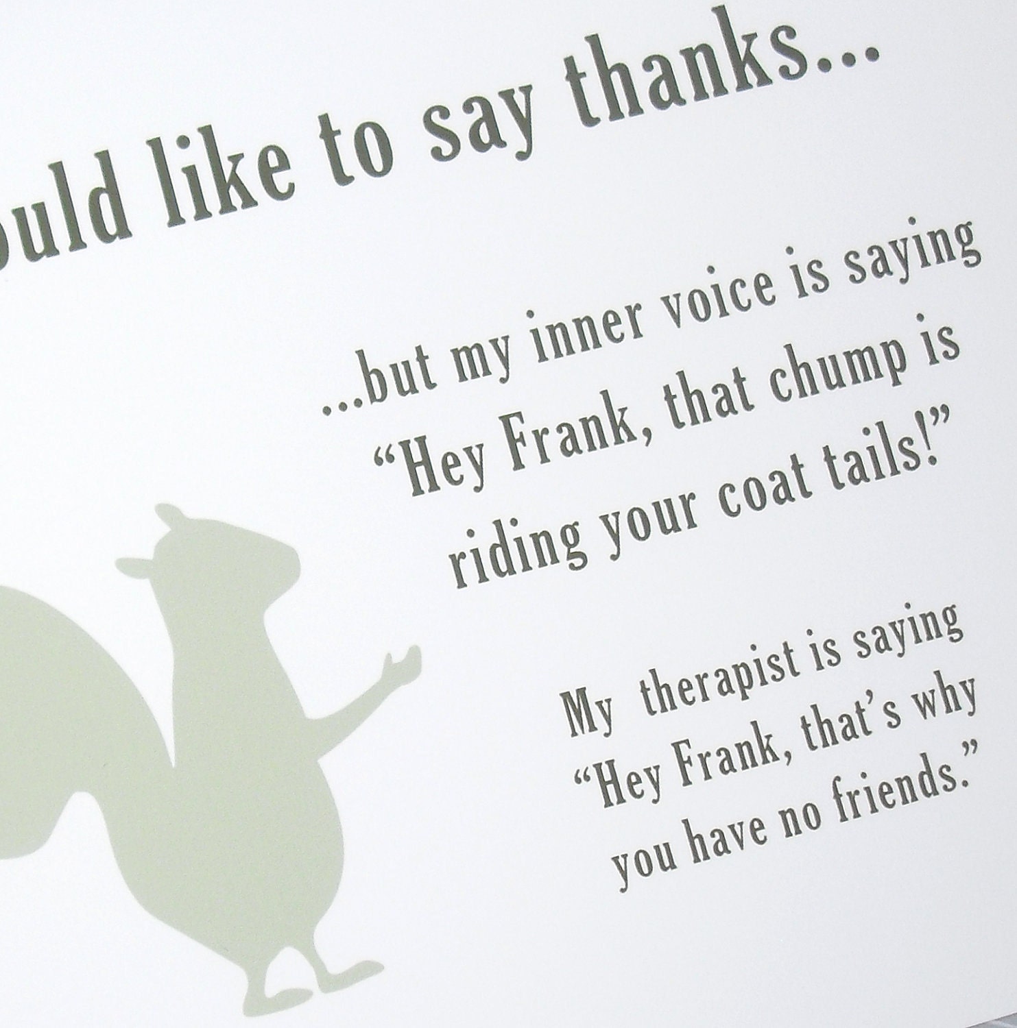 Funny squirrel thank you card  - he has no gratitude (WG159)