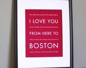 I Love You From Here To Boston, Fine Art Print, 8x10, Choose Your Color, Unframed
