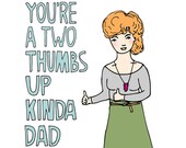 Father's Day Card - You're A Two Thumbs Up Kinda Dad - Girl