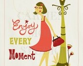 Enjoy Every Moment 8x10 Art Print