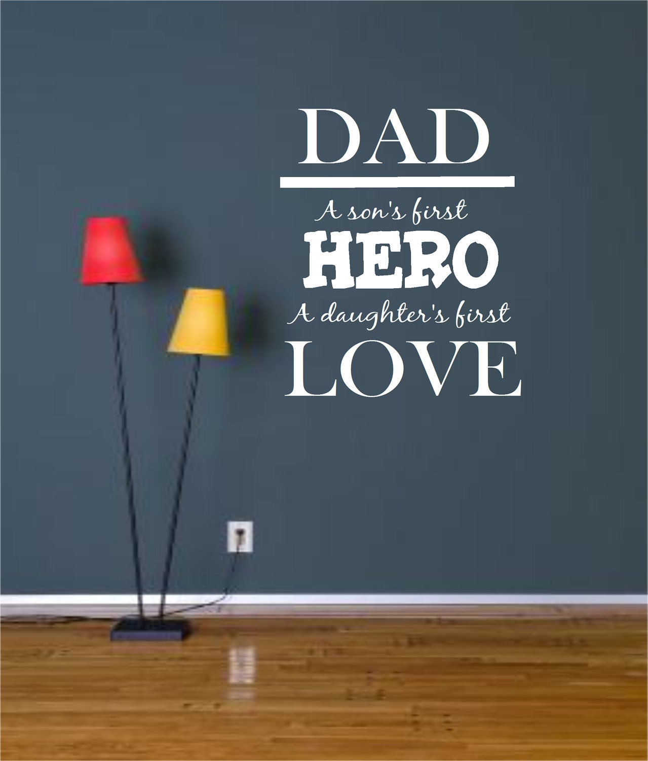 Dad a sons first Hero a daughters first LOVE Wall Decal