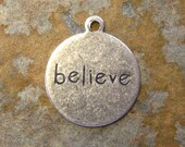 4 Antique Silver BELIEVE Charms -  Trinity Brass Co. LOW SHIPPING