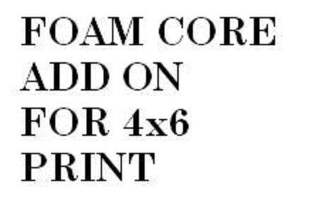 ADD ON - FOAM Mounting for 4 x 6 print
