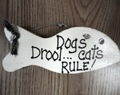 Sign, Cat sign, cats sign, Cats rule,  Dogs drool