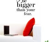 Wall Quotes Faith Bigger Than Fear - Vinyl Text Wall Decals Text