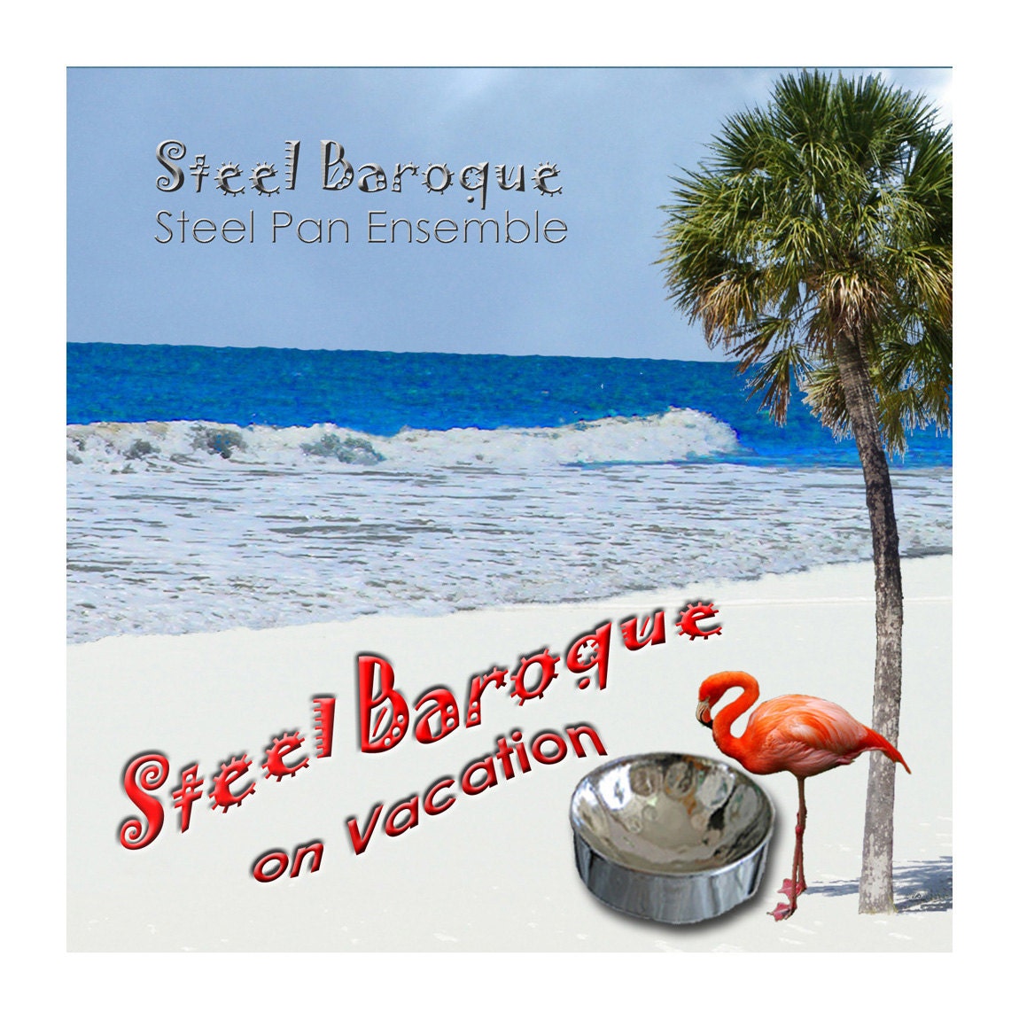 Steel Drum Music CD: Steel Baroque on Vacation - Traditional Island Music on Steel Pans