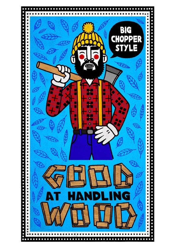 Good At Handling Wood - illustration print A4