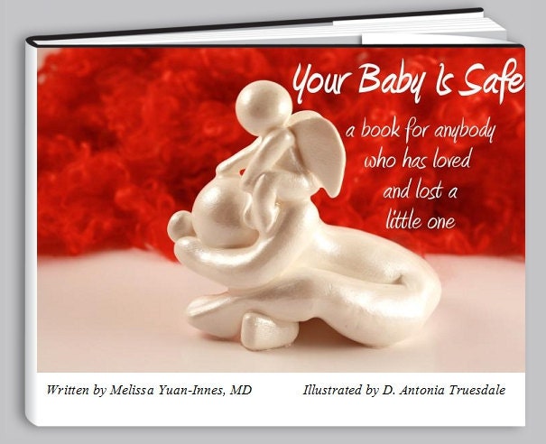 Your Baby Is Safe - Written by Melissa Yuan-Innes, MD and Illustrated by D. Antonia Truesdale - 8.5 x 11 Deluxe Hardcover Edition