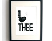 Linocut Print - I LOVE THEE - letterpress typography Archival Art Print black ink