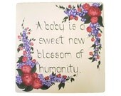 Large Hand Painted Baby Decorative Tile with Quote - A Baby is a Sweet New Blossom - Nursery Sign Baby Shower Mothers Day 12 x12 inches
