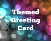 Personalized Themed Greeting Card - Add to your order or have it sent by itself