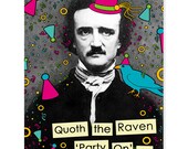 Quoth the Raven Party On - Funny Edgar Allan Poe Glossy Greeting Card