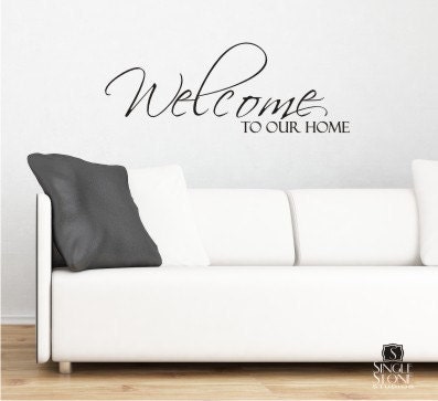Wall Decals Welcome to Our Home - Vinyl Stickers Art Graphics Words Lettering