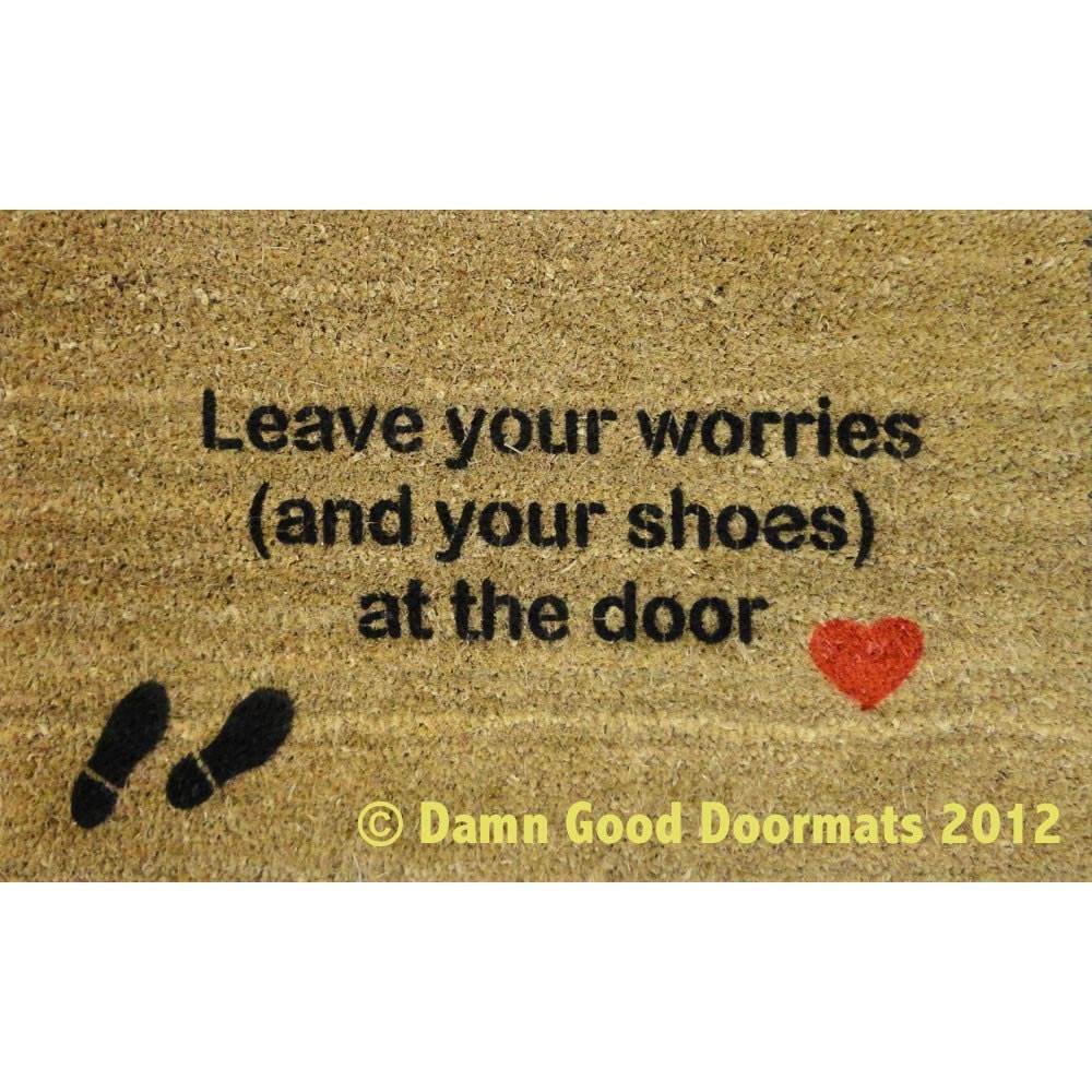 under 50 mantra- Leave your worries (and your shoes)  at the door- heart- doormat
