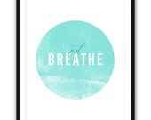 Just Breathe  - Vintage Style Print in Turquoise Blue Green - 8x10 inch on A4 type poster