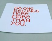 SALE Block Print Linocut Print -- No One Belongs Here More Than You  -- Red and White -- 8 x 10 inches