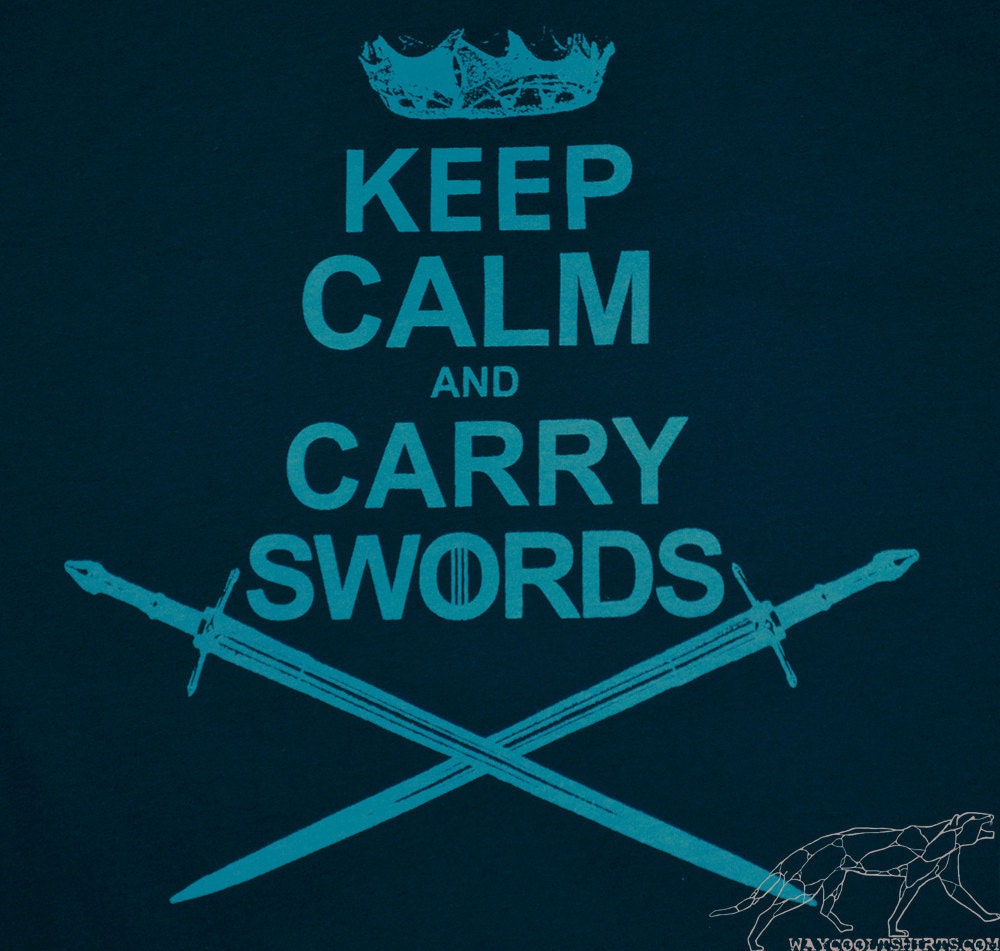 GAME OF THRONES Tshirt Keep Calm & Carry Swords  - Unisex fitted Indigo Blue tee