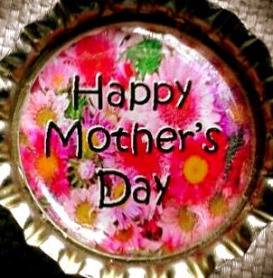 Happy Mother's Day bottle cap magnet