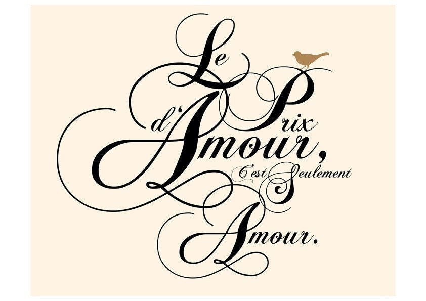 Simply French Love - Le Prix D Amour...Typography FRENCH QUOTE in 8x10 on A4