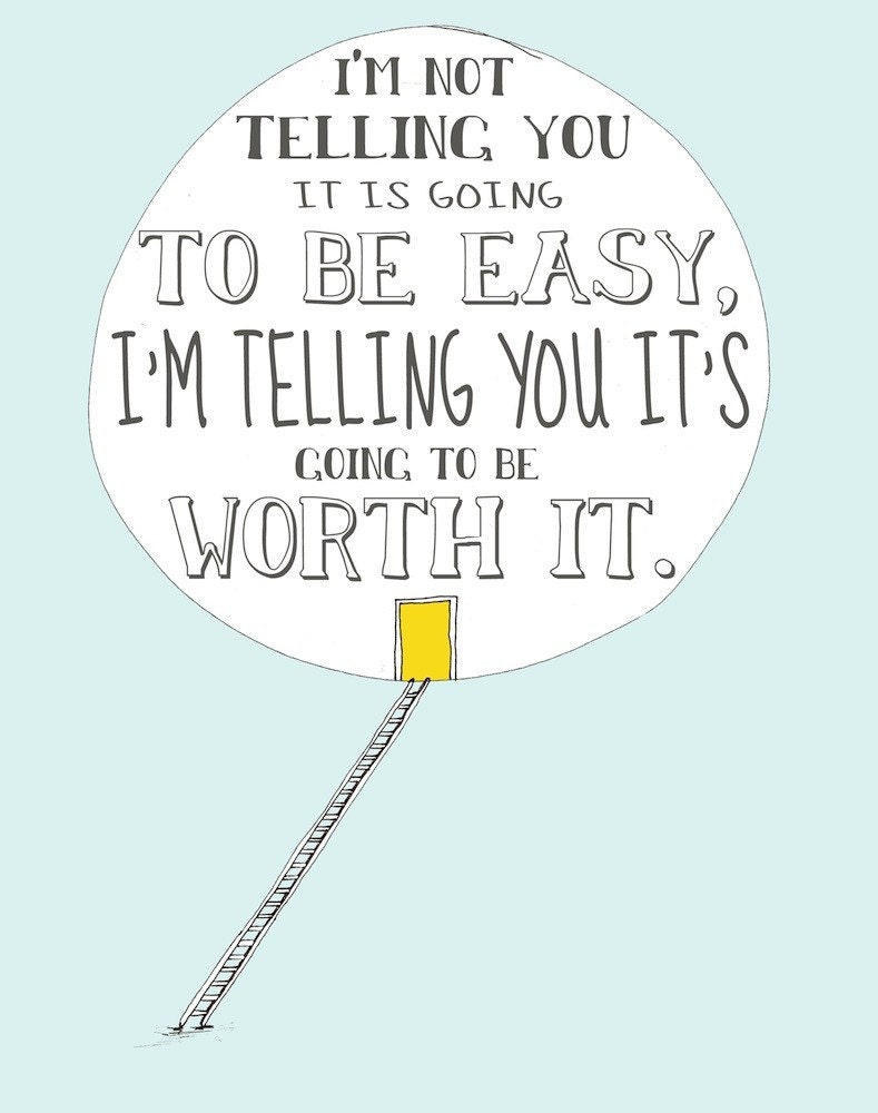 It's Going to Be Worth It print (blue)