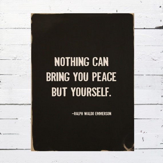 Inspirational and Eco Friendly Art Print: Nothing Can Bring You Peace But Yourself 5x7