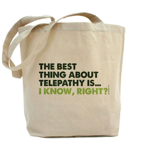 The Best Thing About Telepathy Is...I Know, Right - Custom 100% Cotton Canvas Tote Bag - FREE SHIPPING With Coupon Code