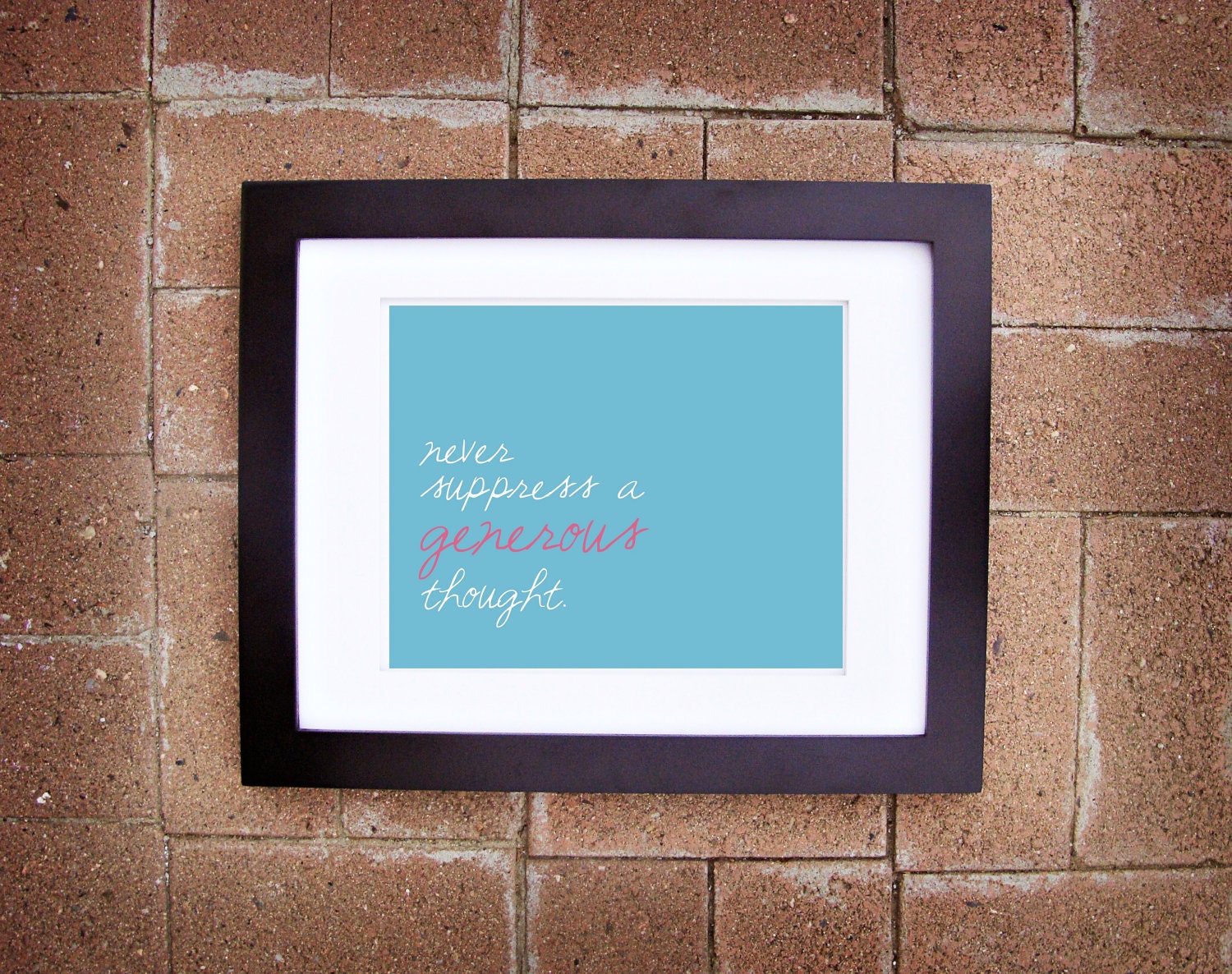 Never Suppress a Generous Thought - 8x10 Printable Art