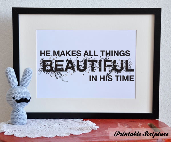 Ecclesiastes 3:11. DIY Printable Christian Poster- 8x10 in. He makes all things BEAUTIFUL in HIS time..Bible Verse.
