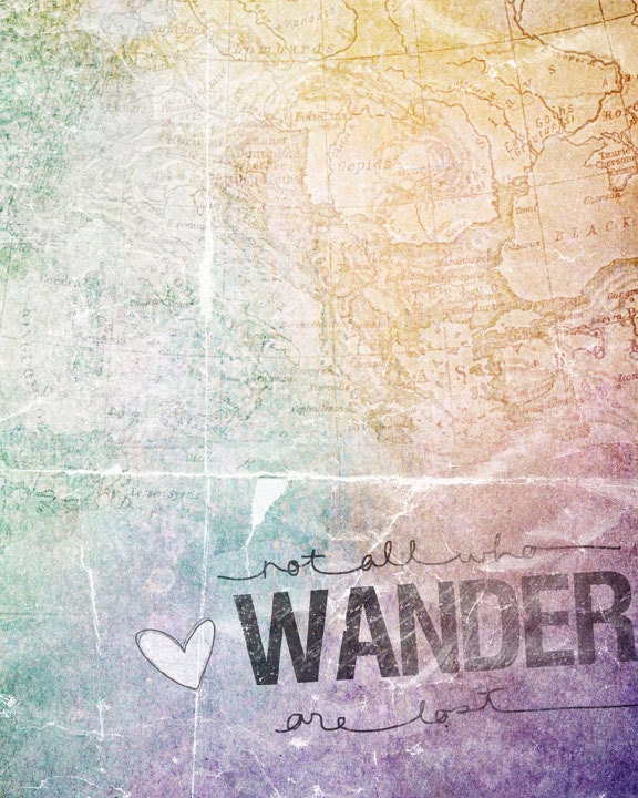 Not All Who Wander Are Lost