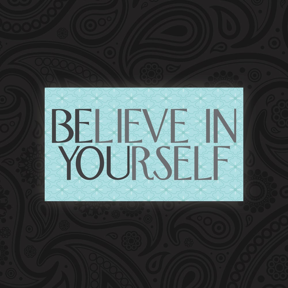 Believe In Yourself Magnet - IN STOCK