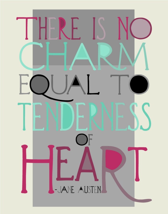 There is no charm equal to tenderness of heart. Etsy seller: FlourishCafe