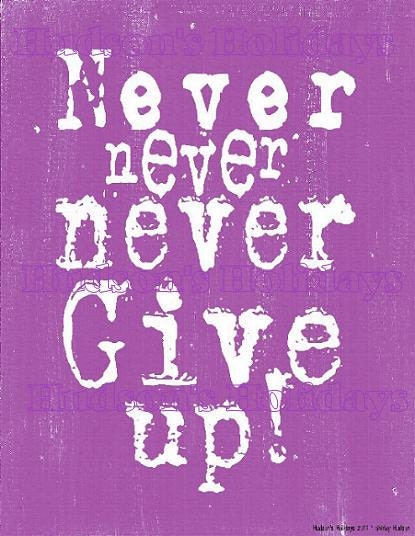 Never Never give up sign digital   - Purple uprint NEW 2011 art words vintage style primitive paper old pdf 8 x 10 frame saying